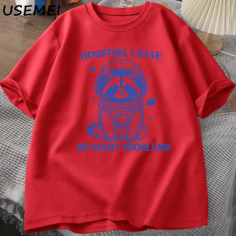 Houston I Have So Many Problems Tshirt Funny Raccoon Meme Graphic T Shirts Trash Panda Merch T-shirt Man Cotton T Shirt Tops