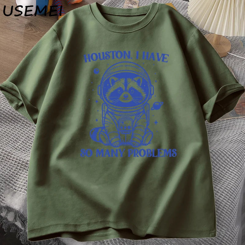 Houston I Have So Many Problems Tshirt Funny Raccoon Meme Graphic T Shirts Trash Panda Merch T-shirt Man Cotton T Shirt Tops
